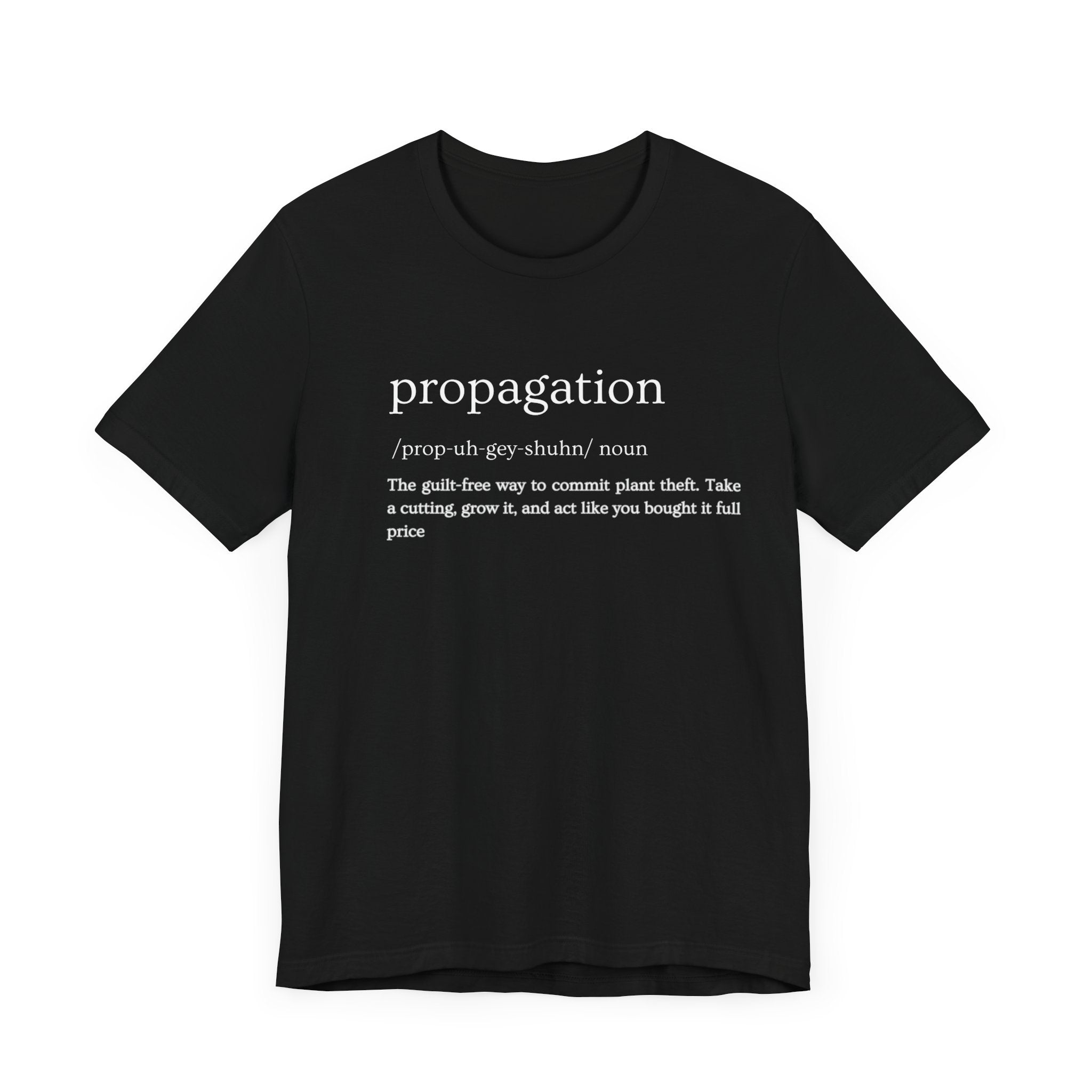 Propagation: Legally (Kinda) Stealing Plants Since Forever Funny Definition Short Sleeve Tee