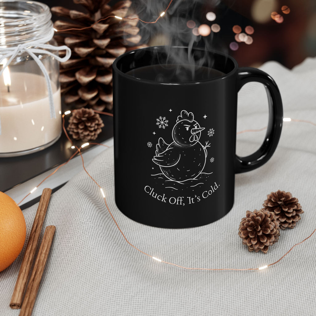 Cluck Off, It's Cold Snow Chicken Black Ceramic Mug