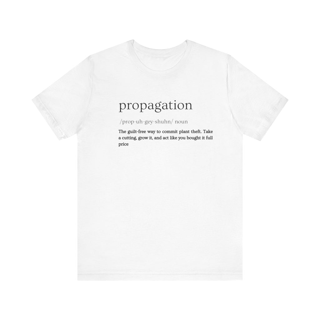 Propagation: Legally (Kinda) Stealing Plants Since Forever Funny Definition Short Sleeve Tee