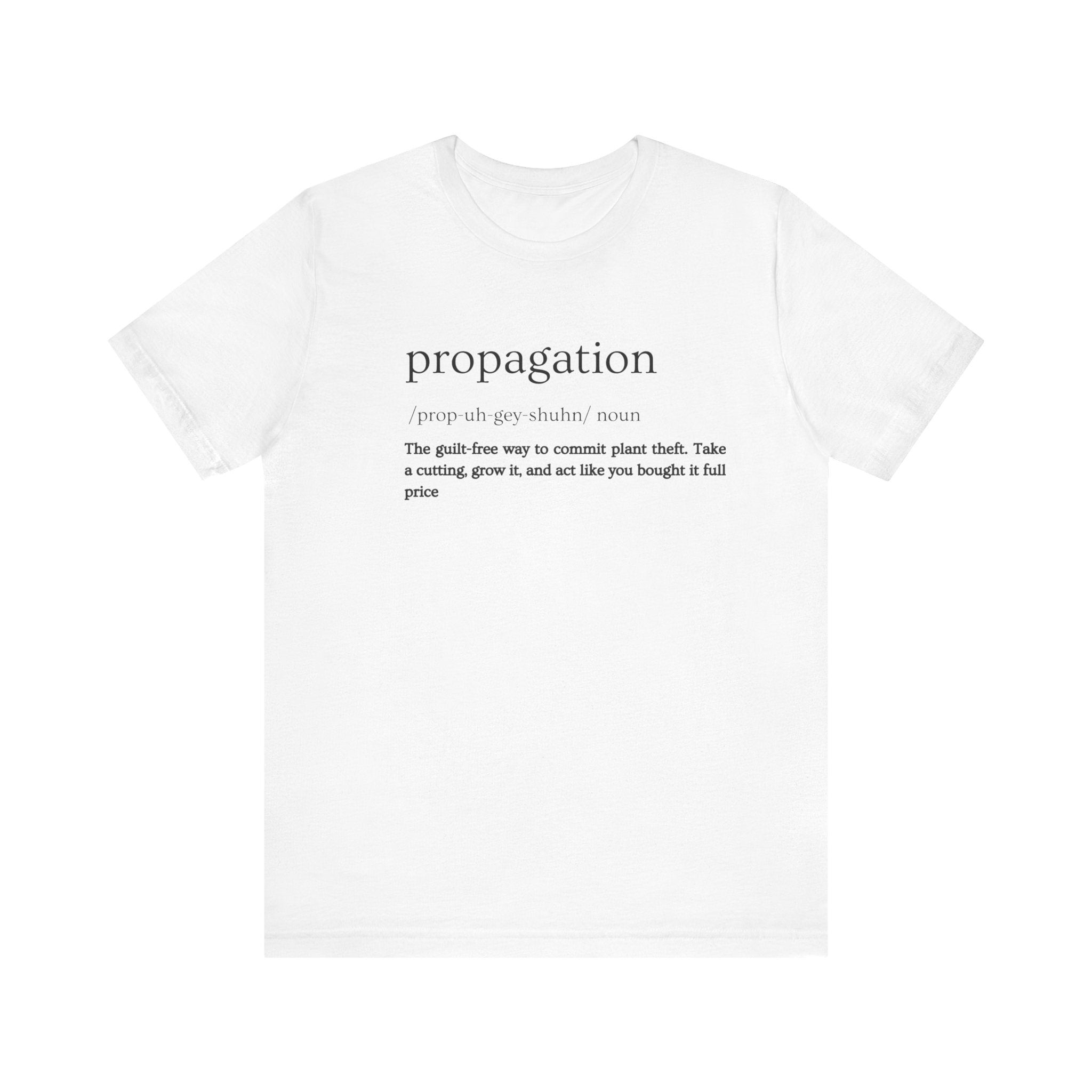 Propagation: Legally (Kinda) Stealing Plants Since Forever Funny Definition Short Sleeve Tee