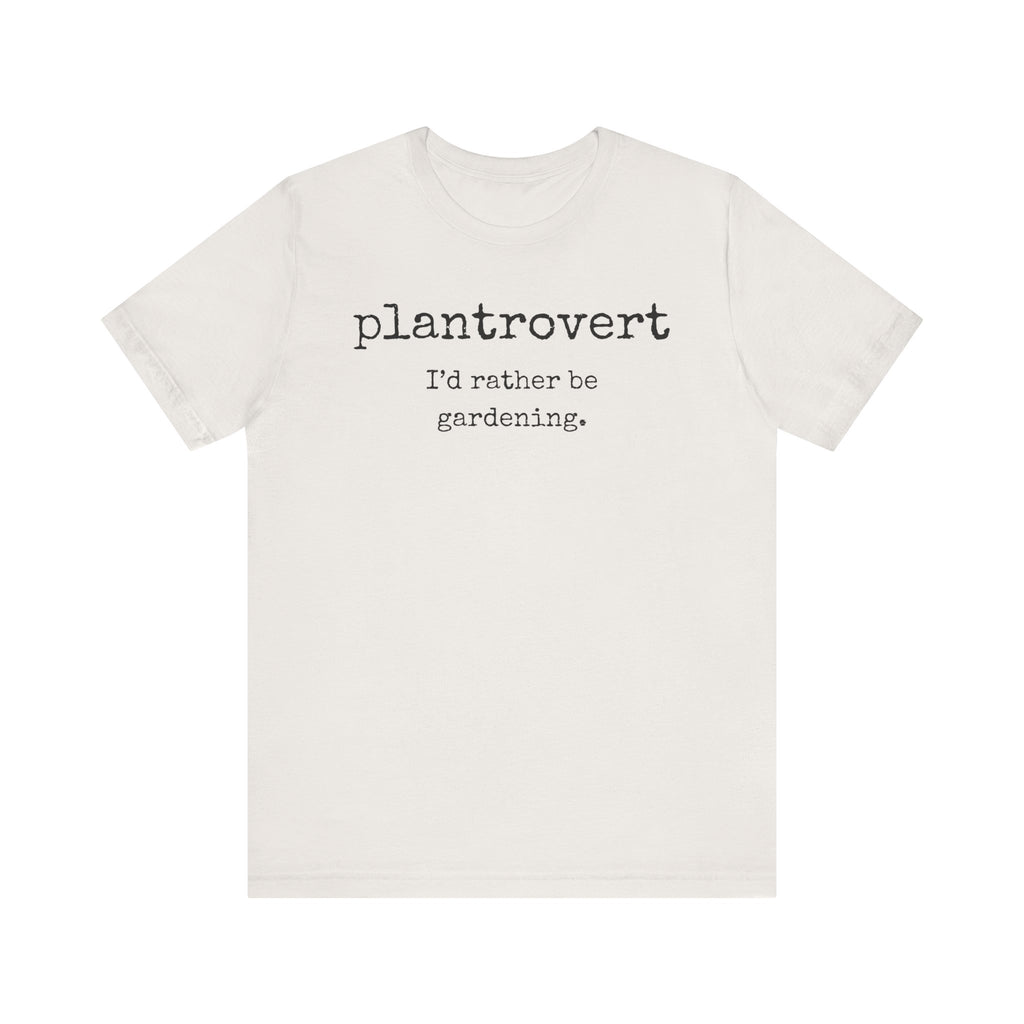 Plantrovert I'd Rather Be Gardening Unisex Jersey T-shirt