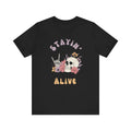 Stayin' Alive Unisex Jersey Short Sleeve Tee