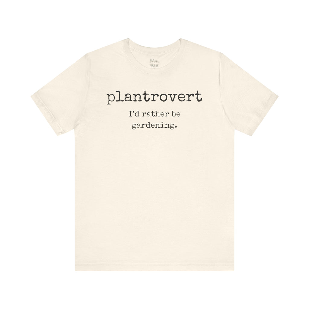 Plantrovert I'd Rather Be Gardening Tee