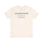Plantrovert I'd Rather Be Gardening Tee