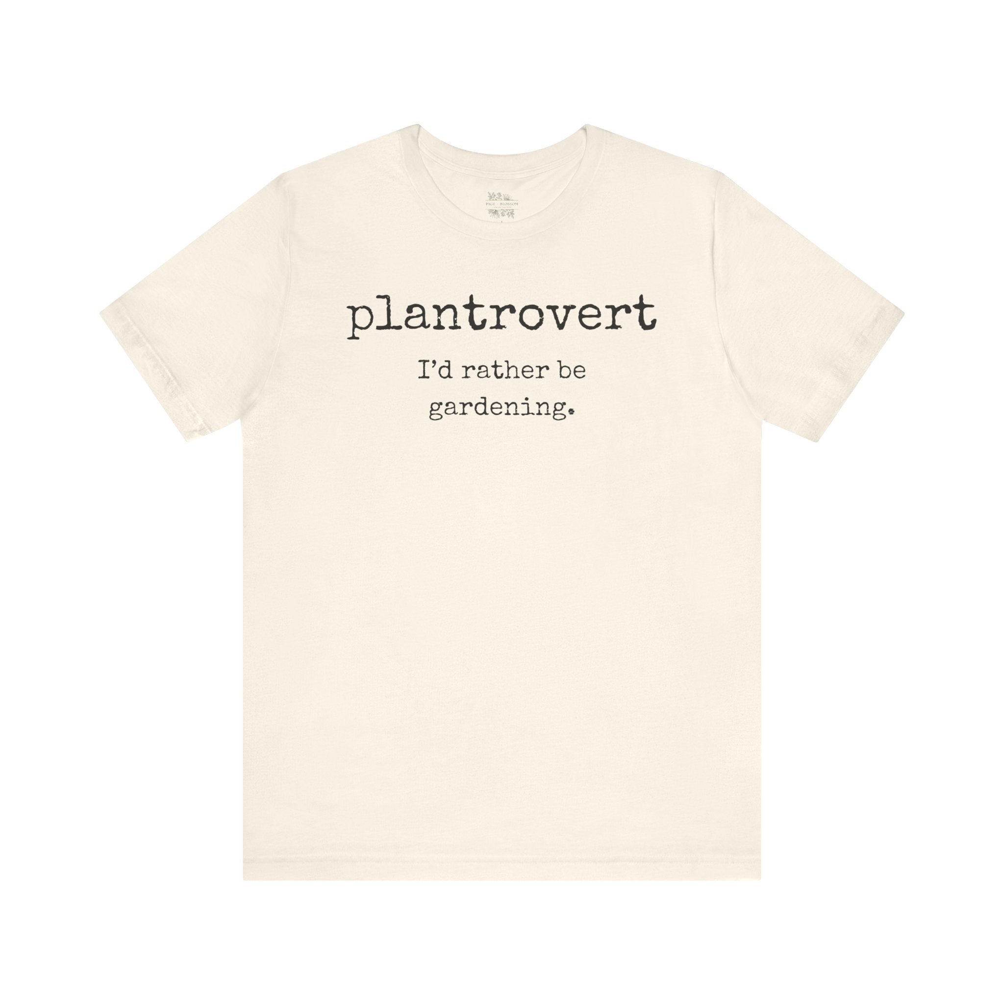 Plantrovert I'd Rather Be Gardening Tee