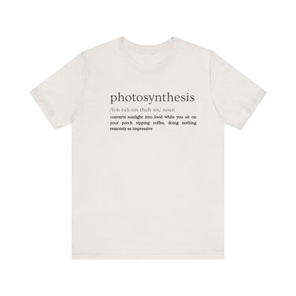 Photosynthesis: Nature's Overachiever (and Your Excuse to Chill) Funny Definition Short Sleeve Tee