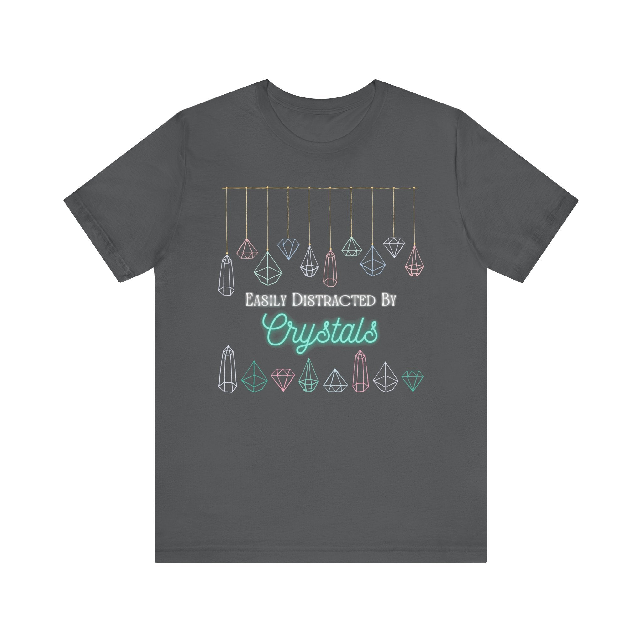 Easily Distracted by Crystals Unisex Short Sleeve Tee
