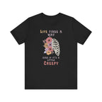 Life Finds a Way Even If It's A Little Creepy Short Sleeve Tee