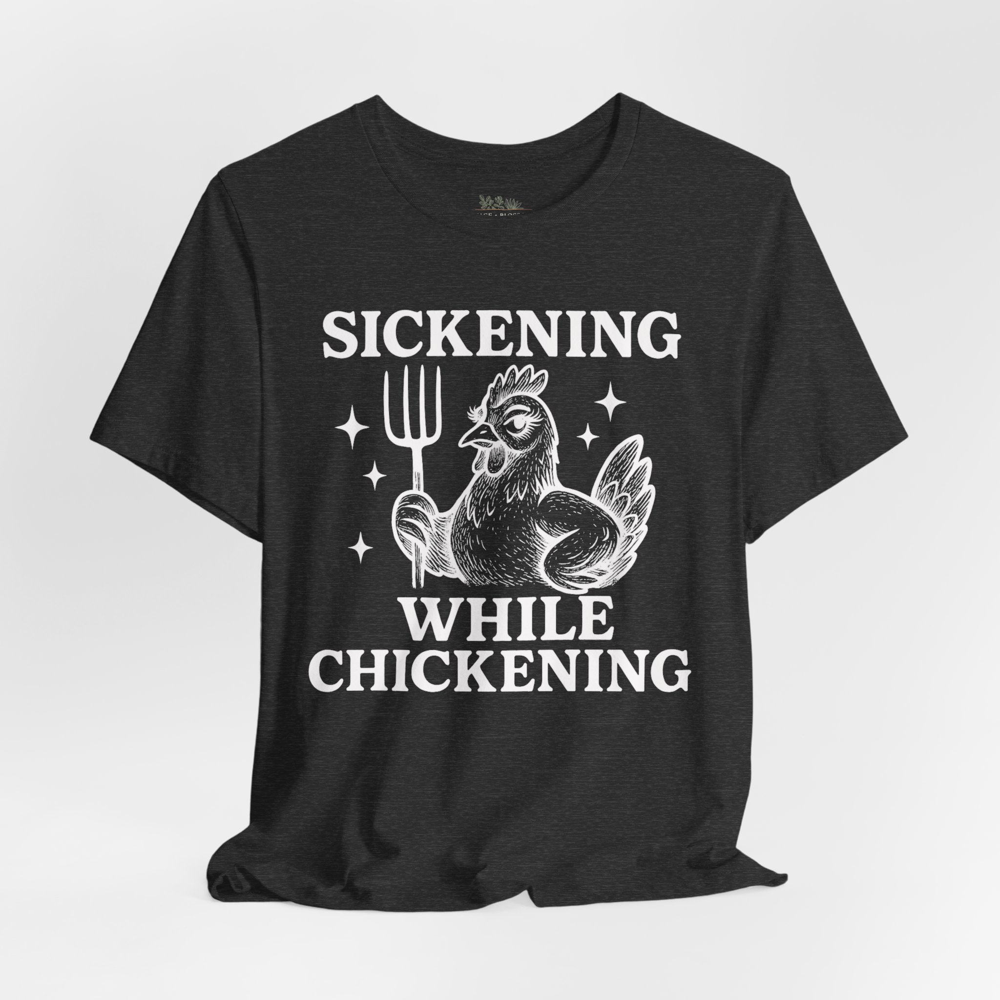 Sickening While Chickening Short Sleeve Tee