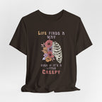 Life Finds a Way Even If It's A Little Creepy Short Sleeve Tee