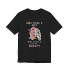 Life Finds a Way Even If It's A Little Creepy Short Sleeve Tee