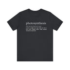 Photosynthesis: Nature's Overachiever (and Your Excuse to Chill) Funny Definition Short Sleeve Tee