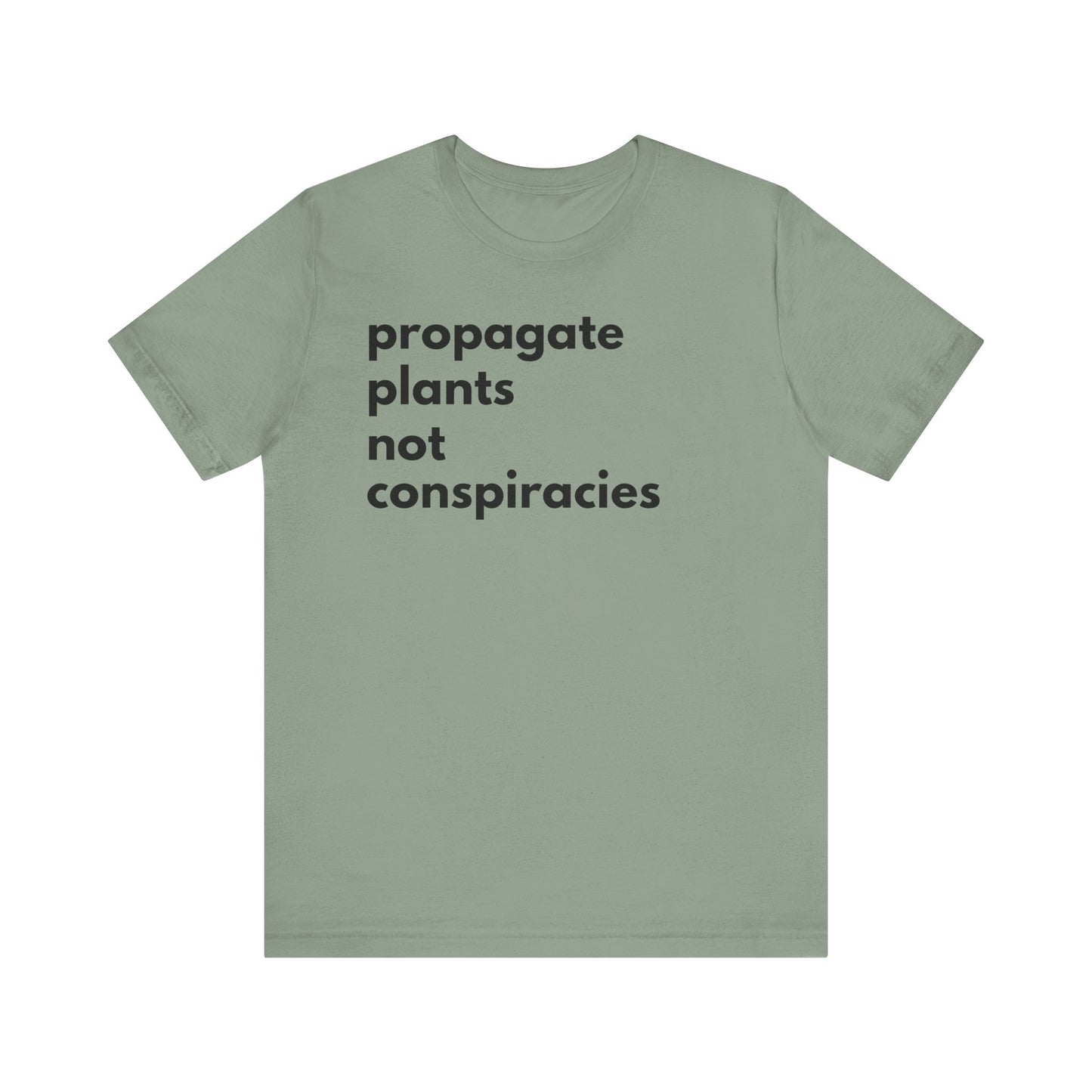 Propagate Plants Not Conspiracies Unisex Jersey T-shirt
