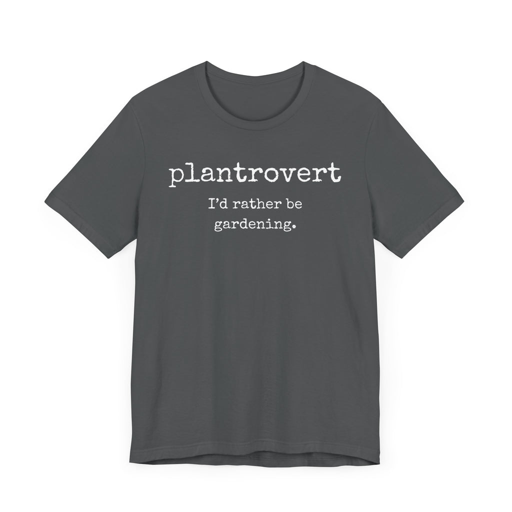 Plantrovert I'd Rather Be Gardening Unisex Jersey T-shirt