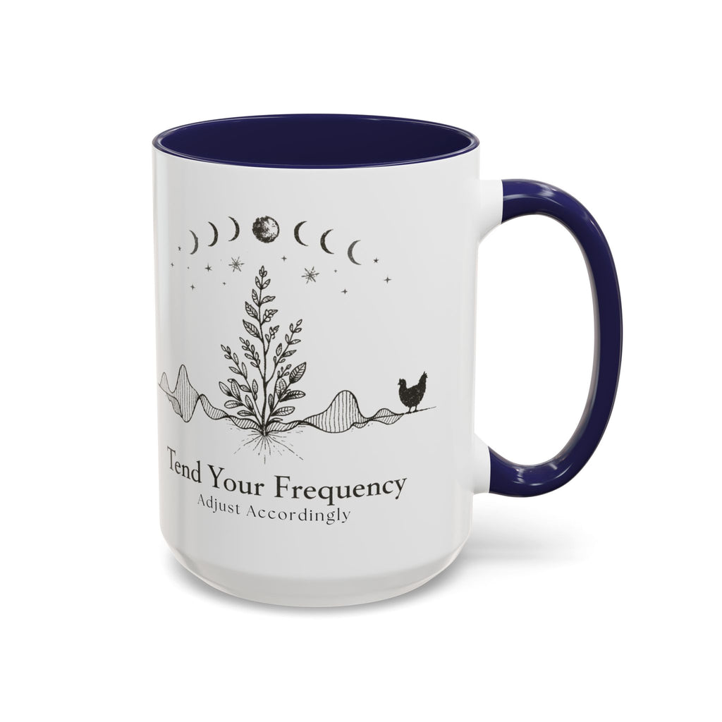 Tend Your Frequency:Adjust Accordingly Accent Coffee Mug