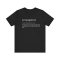 Propagation: Legally (Kinda) Stealing Plants Since Forever Funny Definition Short Sleeve Tee