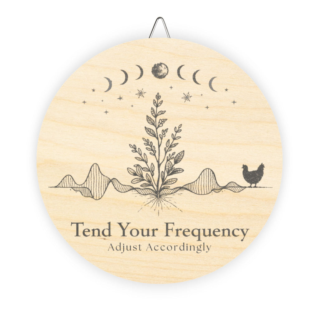 Tend Your Frequency: Adjust Accordingly Botanical Moon Phase Wood Sign Wall Art