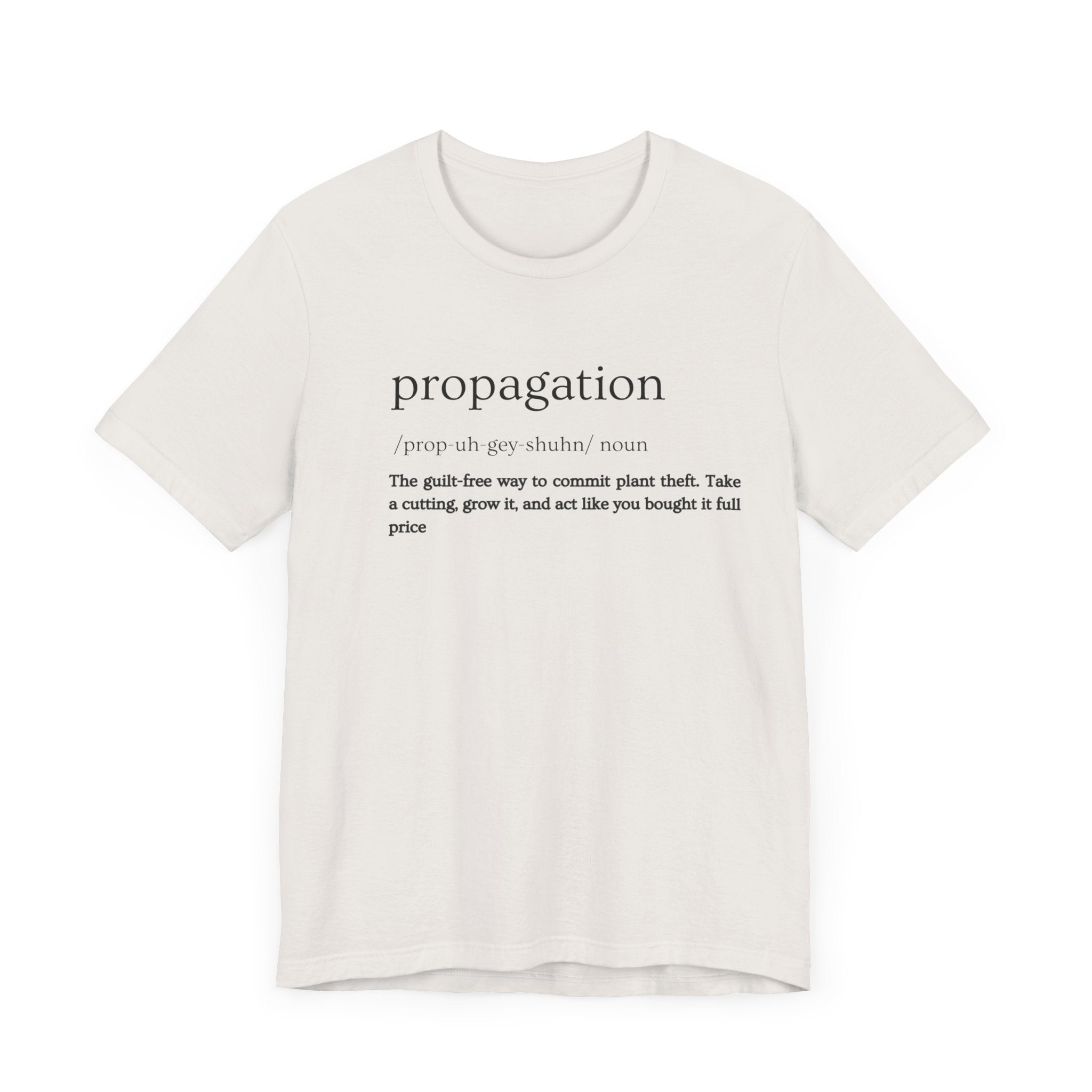 Propagation: Legally (Kinda) Stealing Plants Since Forever Funny Definition Short Sleeve Tee