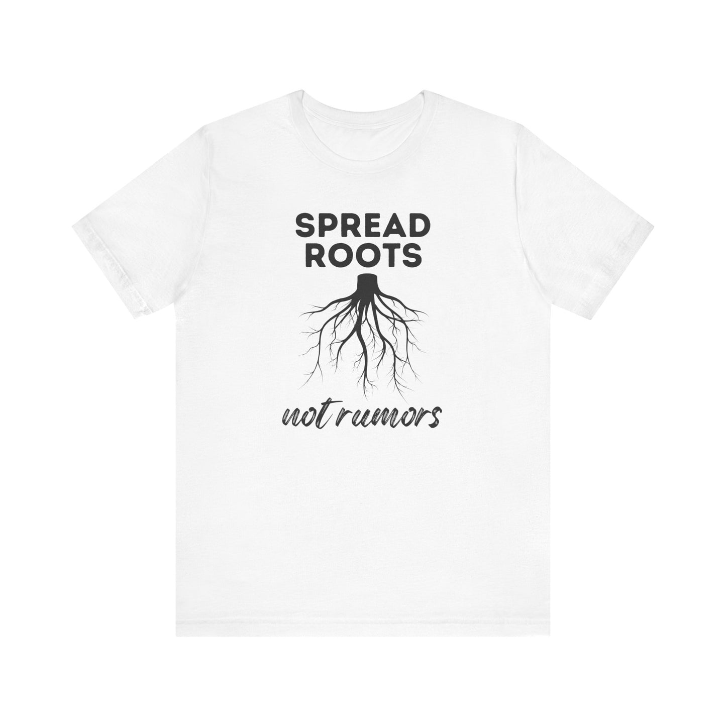 Spread Roots Not Rumors Unisex Jersey T-Shirt