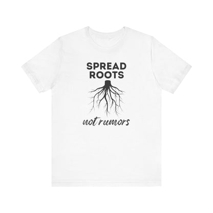 Spread Roots Not Rumors Unisex Jersey T-Shirt