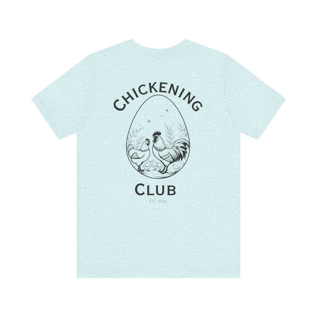 Chickening Club Short Sleeve Tee: Join the Coop