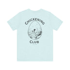 Chickening Club Short Sleeve Tee: Join the Coop