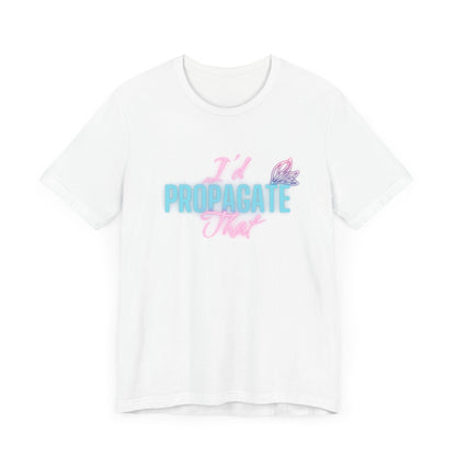 I'd Propagate That Neon Plant Lover Unisex Jersey T-shirt