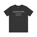 Plantrovert I'd Rather Be Gardening Tee