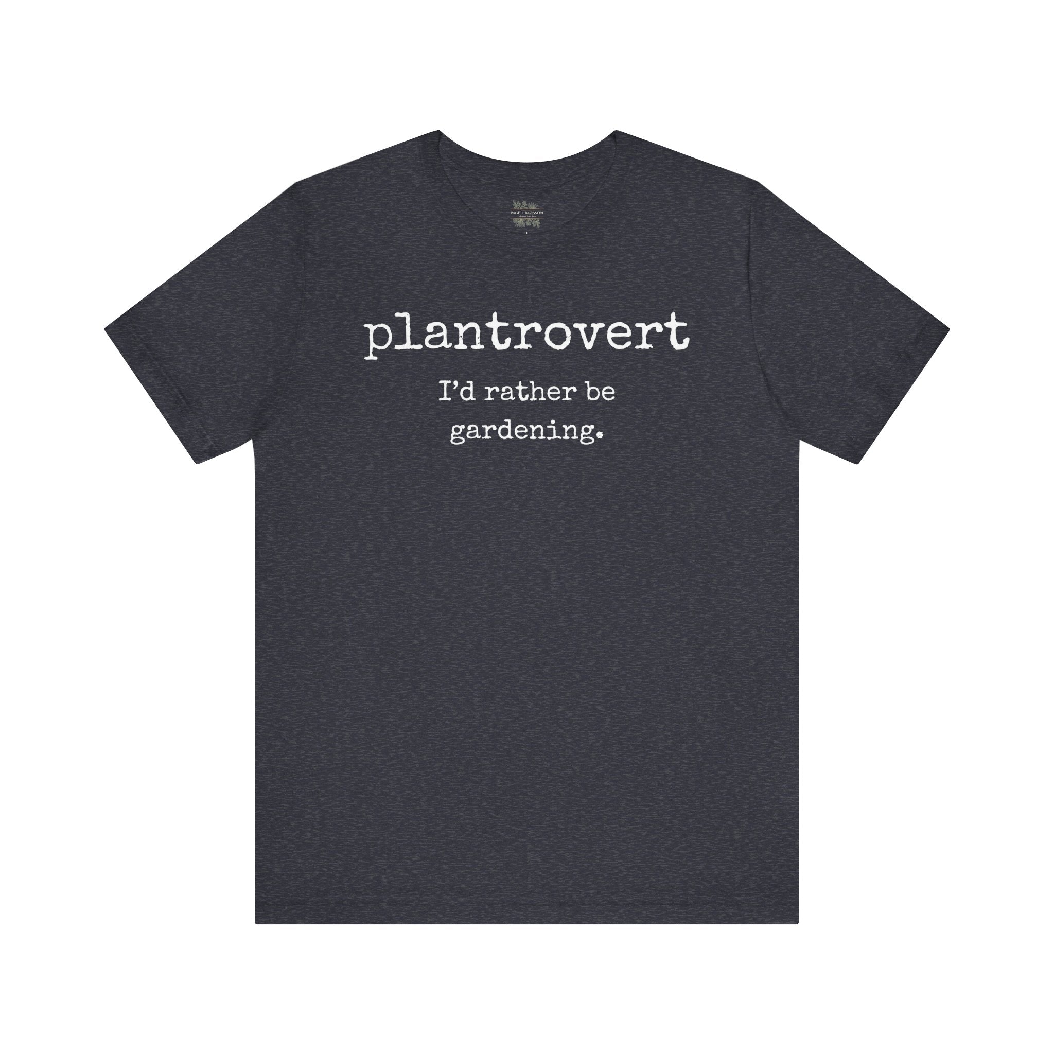 Plantrovert I'd Rather Be Gardening Tee