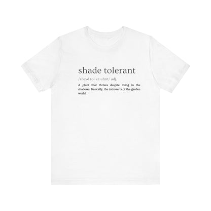 Shade Tolerant: The Garden's Glorious Introverts Tee