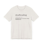 Deadheading: The Glamorous Art of Floral Decapitation Tee - Deadheading Definition Shirt