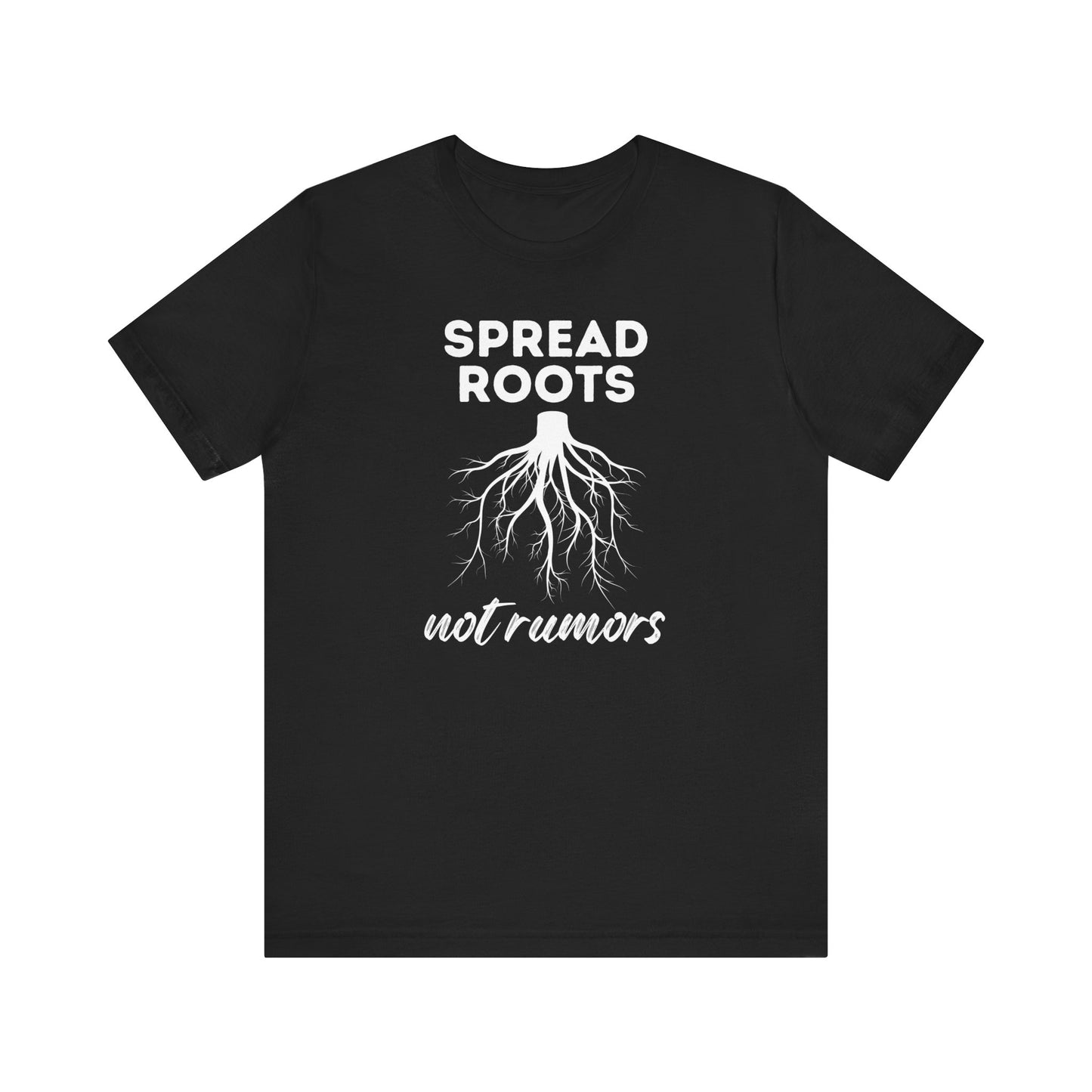 Spread Roots Not Rumors Unisex Jersey T-Shirt