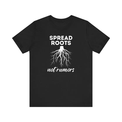 Spread Roots Not Rumors Unisex Jersey T-Shirt