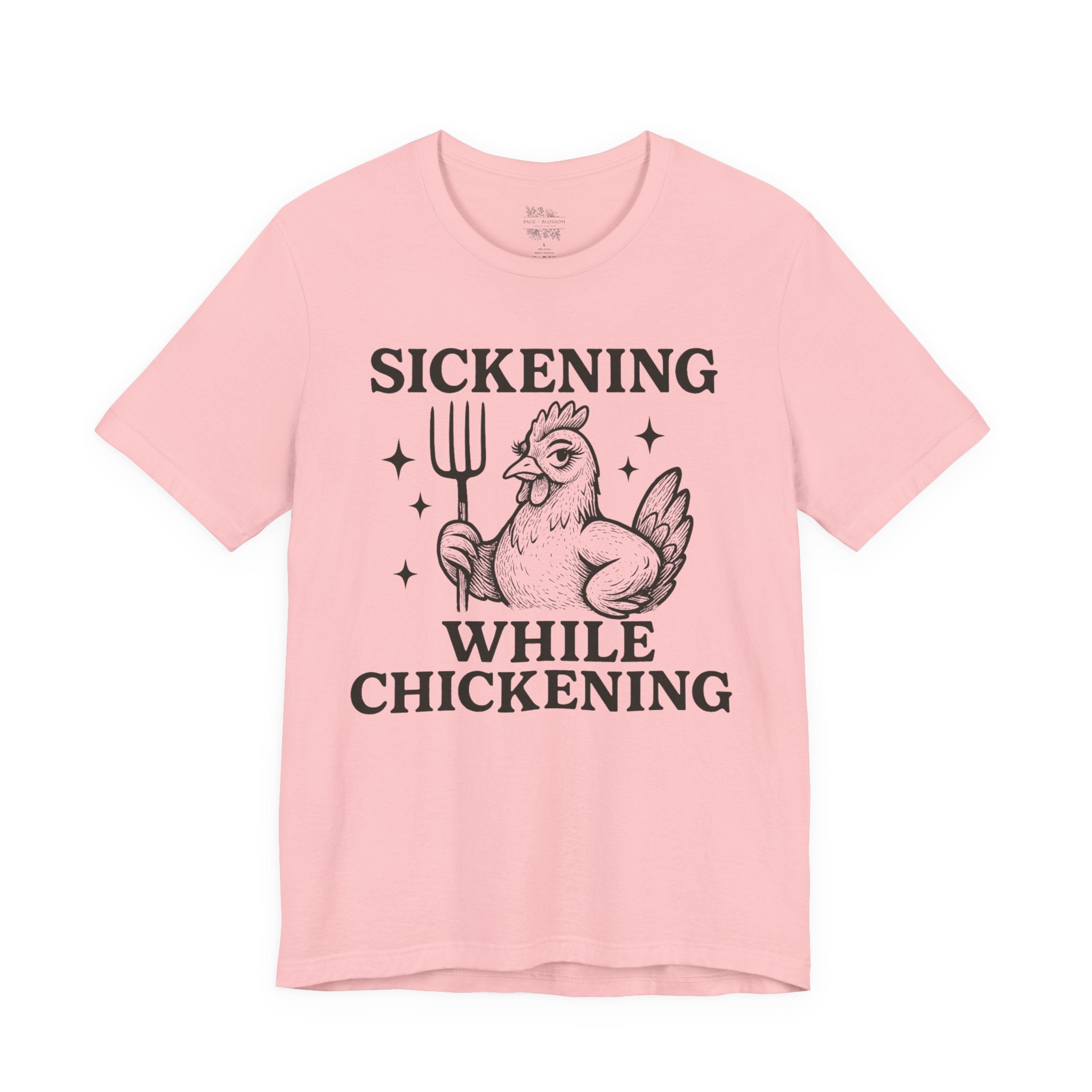 Sickening While Chickening Short Sleeve Tee